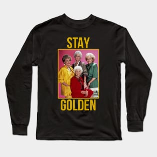 Stay Golden Long Sleeve T-Shirt